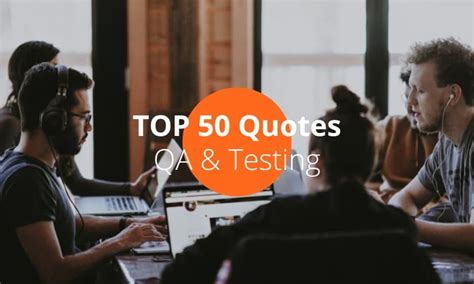 Top 50 QA and testing quotes 